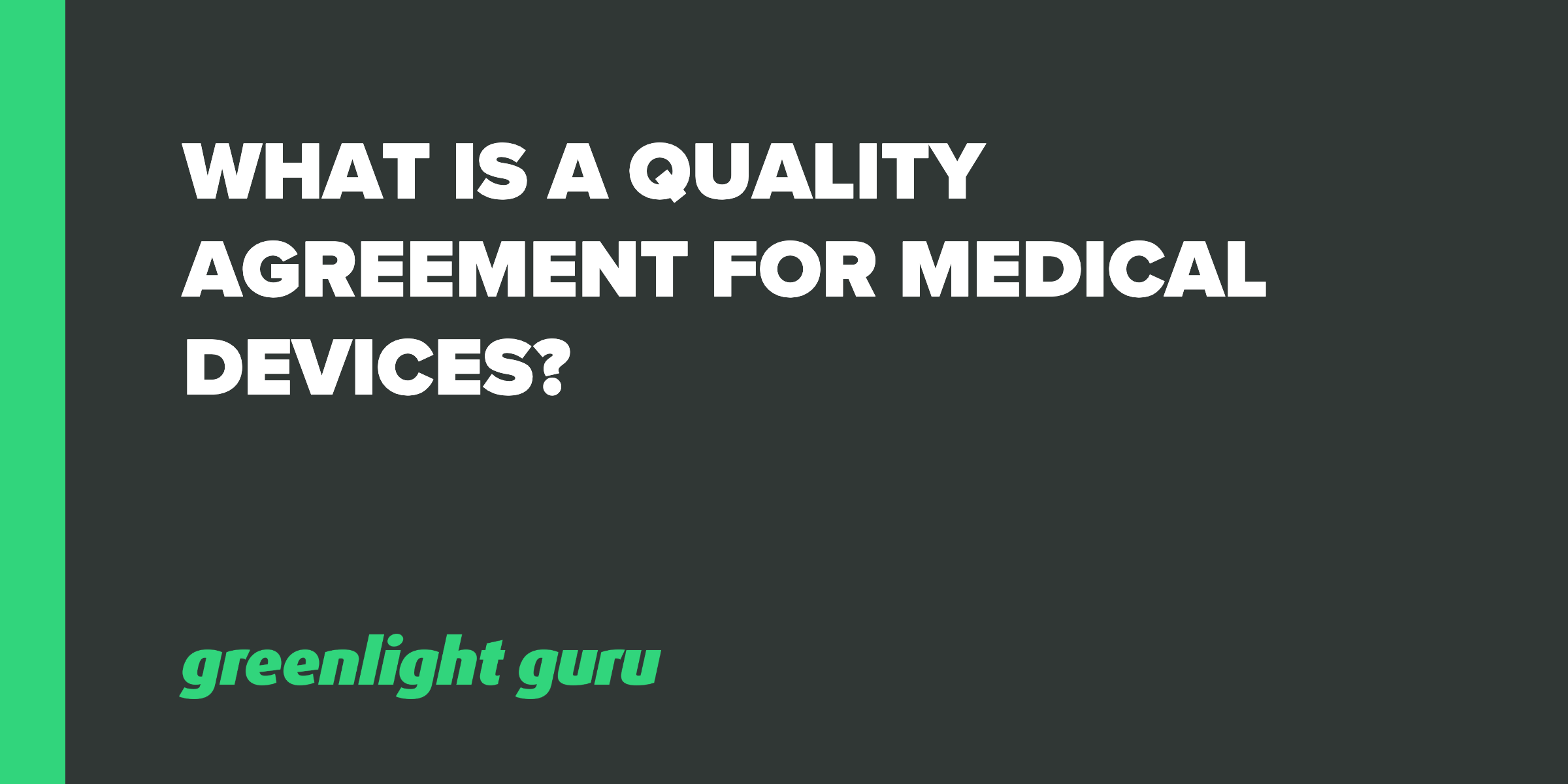 What is a Quality Agreement for Medical Devices?